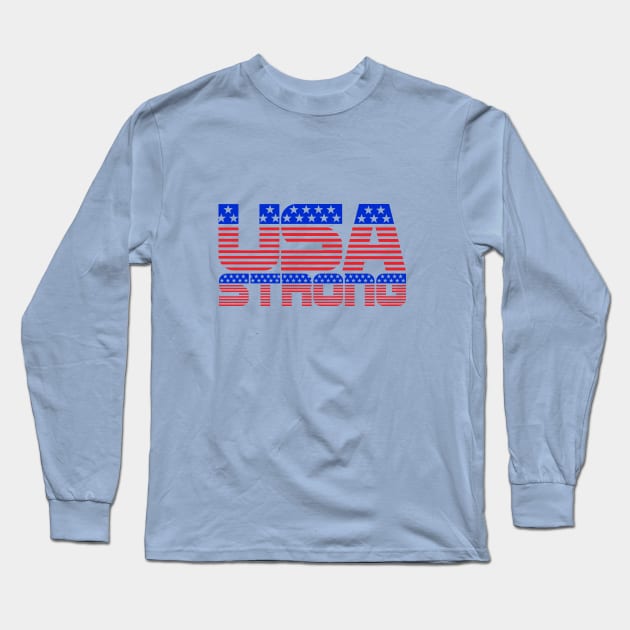 USA Strong America Strong - on light colors Long Sleeve T-Shirt by DDGraphits